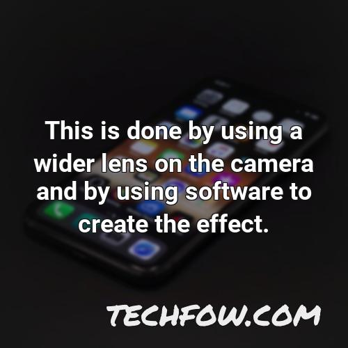 this is done by using a wider lens on the camera and by using software to create the effect