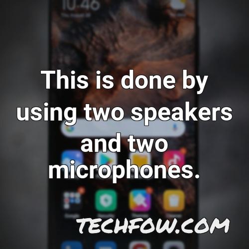 this is done by using two speakers and two microphones
