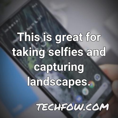 this is great for taking selfies and capturing landscapes