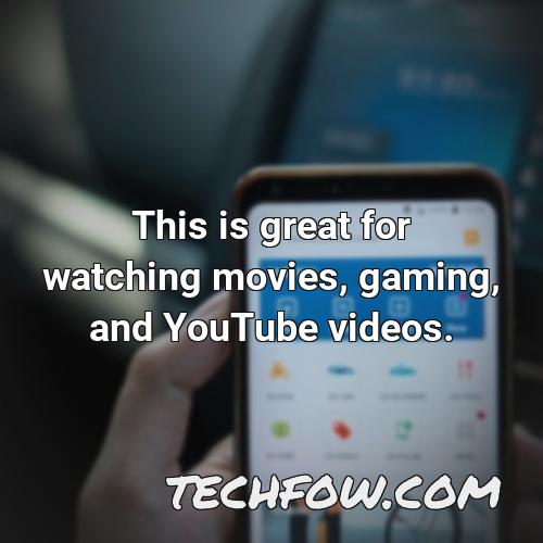 this is great for watching movies gaming and youtube videos