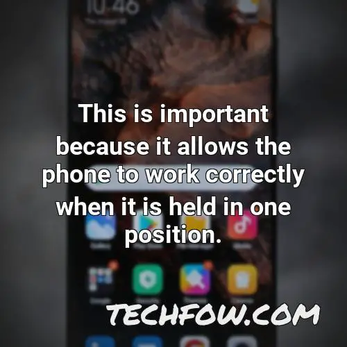 this is important because it allows the phone to work correctly when it is held in one position