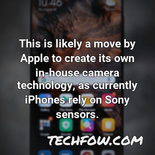this is likely a move by apple to create its own in house camera technology as currently iphones rely on sony sensors