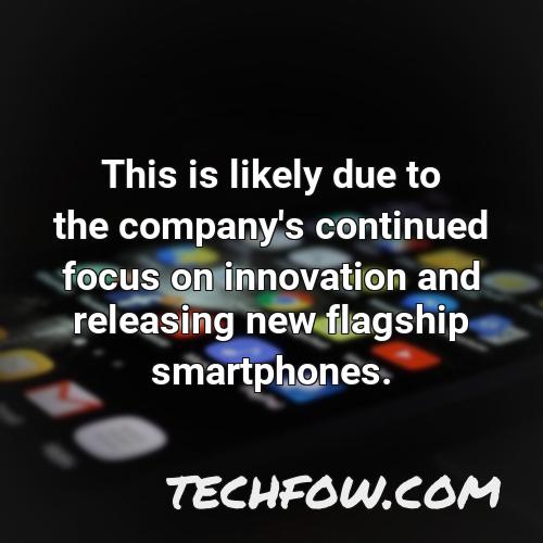 this is likely due to the company s continued focus on innovation and releasing new flagship smartphones