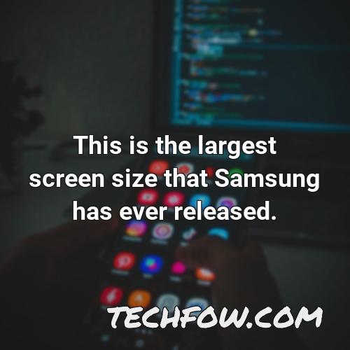 this is the largest screen size that samsung has ever released