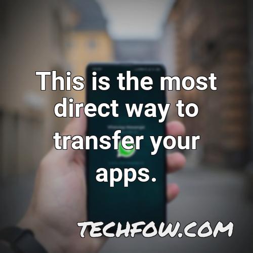 this is the most direct way to transfer your apps