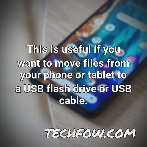 this is useful if you want to move files from your phone or tablet to a usb flash drive or usb cable
