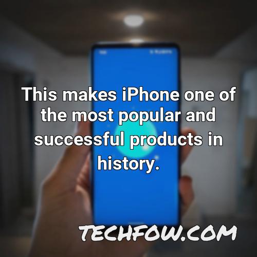 this makes iphone one of the most popular and successful products in history