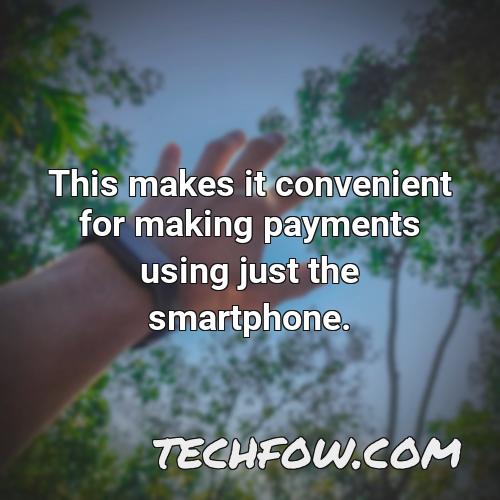 this makes it convenient for making payments using just the smartphone