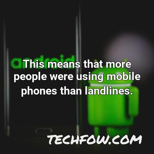 this means that more people were using mobile phones than landlines