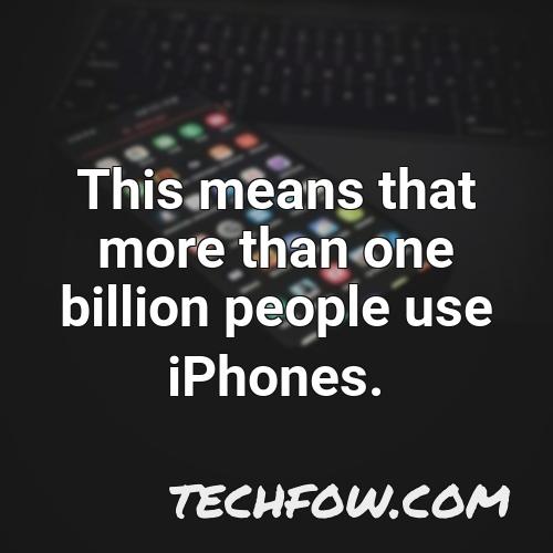 this means that more than one billion people use iphones