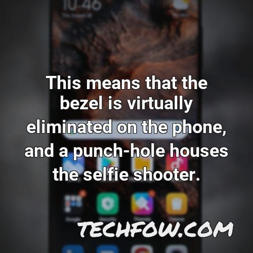 this means that the bezel is virtually eliminated on the phone and a punch hole houses the selfie shooter