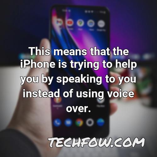 this means that the iphone is trying to help you by speaking to you instead of using voice over
