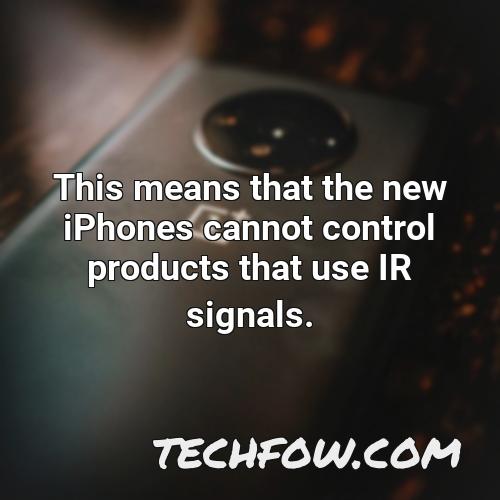 this means that the new iphones cannot control products that use ir signals