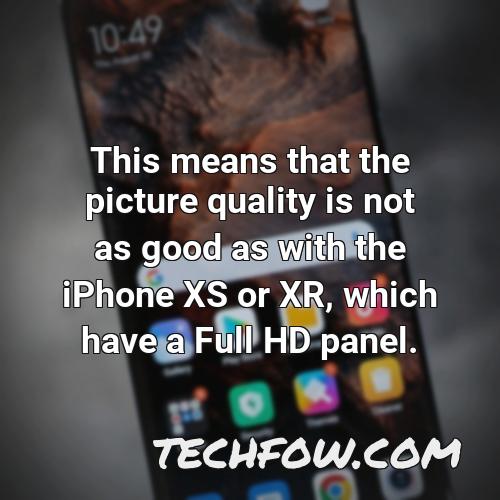 this means that the picture quality is not as good as with the iphone xs or xr which have a full hd panel