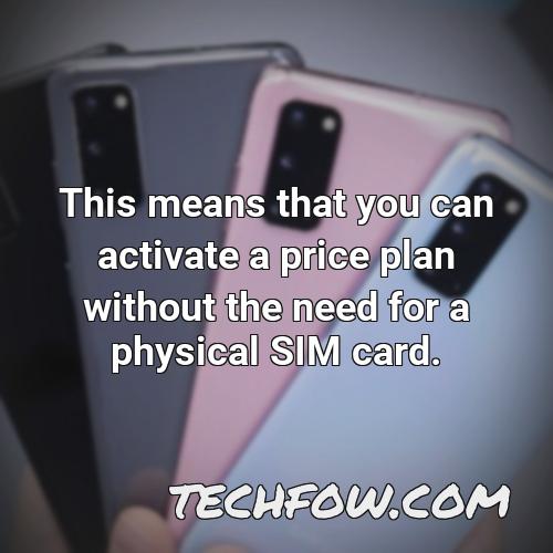 this means that you can activate a price plan without the need for a physical sim card