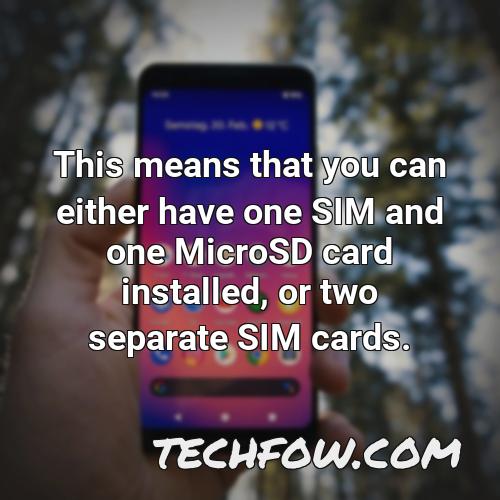 this means that you can either have one sim and one microsd card installed or two separate sim cards