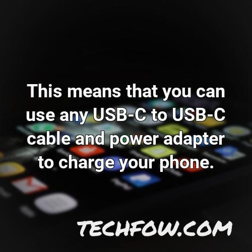 this means that you can use any usb c to usb c cable and power adapter to charge your phone