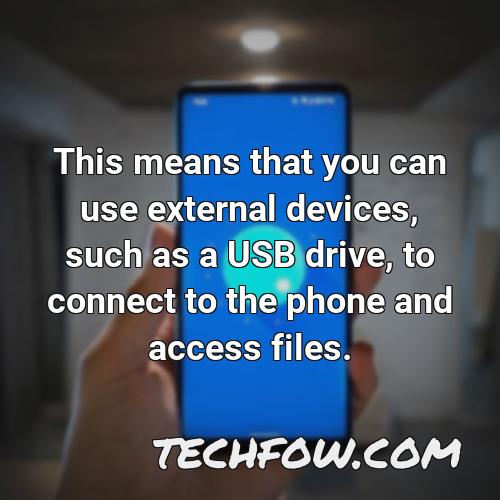 this means that you can use external devices such as a usb drive to connect to the phone and access files