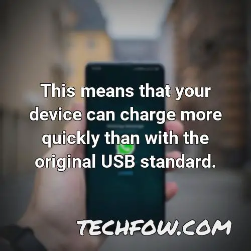 this means that your device can charge more quickly than with the original usb standard