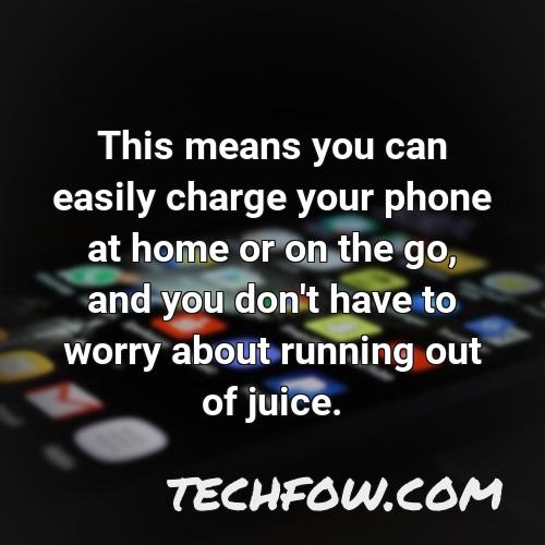 this means you can easily charge your phone at home or on the go and you don t have to worry about running out of juice