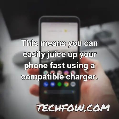 this means you can easily juice up your phone fast using a compatible charger