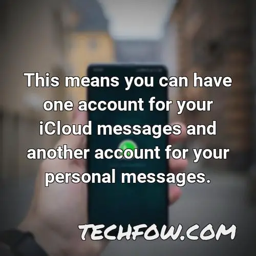 this means you can have one account for your icloud messages and another account for your personal messages