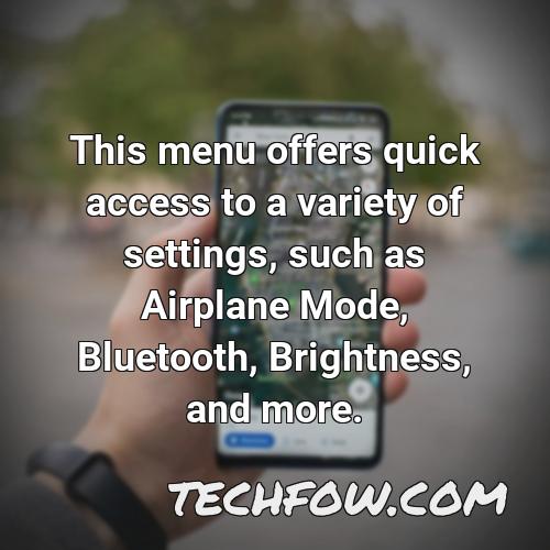 this menu offers quick access to a variety of settings such as airplane mode bluetooth brightness and more