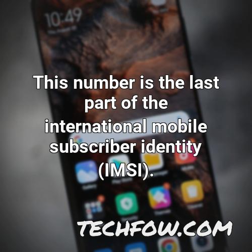 this number is the last part of the international mobile subscriber identity imsi