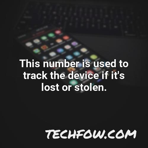 this number is used to track the device if it s lost or stolen