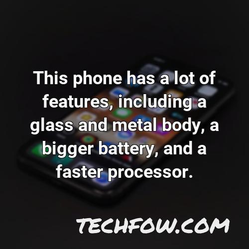 this phone has a lot of features including a glass and metal body a bigger battery and a faster processor
