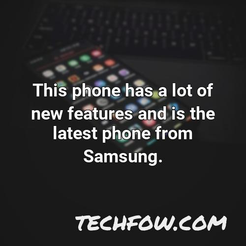 this phone has a lot of new features and is the latest phone from samsung