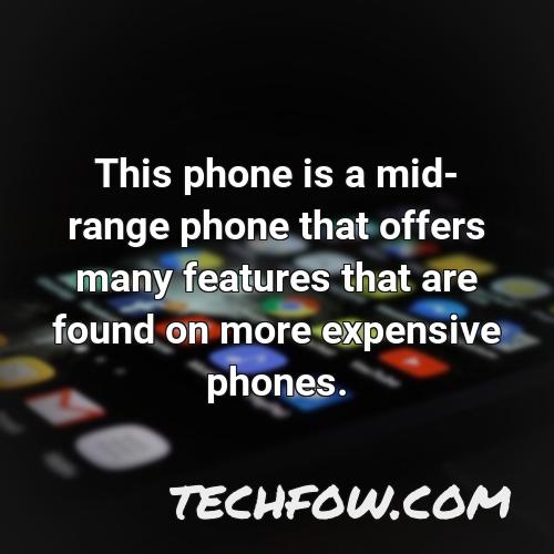 this phone is a mid range phone that offers many features that are found on more expensive phones