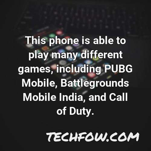 this phone is able to play many different games including pubg mobile battlegrounds mobile india and call of duty