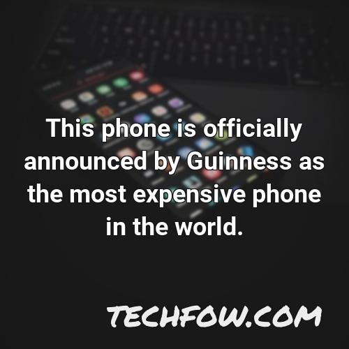 this phone is officially announced by guinness as the most expensive phone in the world