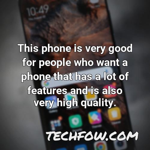this phone is very good for people who want a phone that has a lot of features and is also very high quality