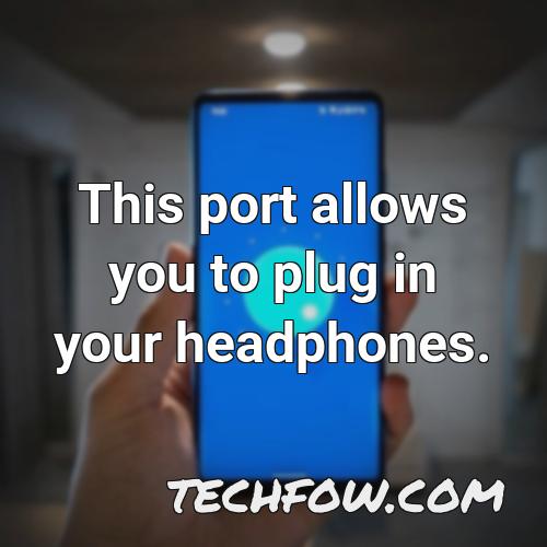 this port allows you to plug in your headphones