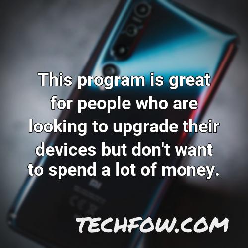 this program is great for people who are looking to upgrade their devices but don t want to spend a lot of money