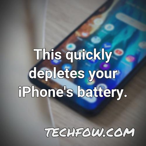 this quickly depletes your iphone s battery 2
