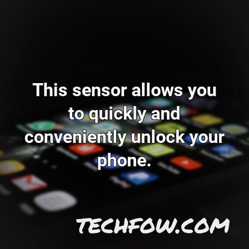 this sensor allows you to quickly and conveniently unlock your phone