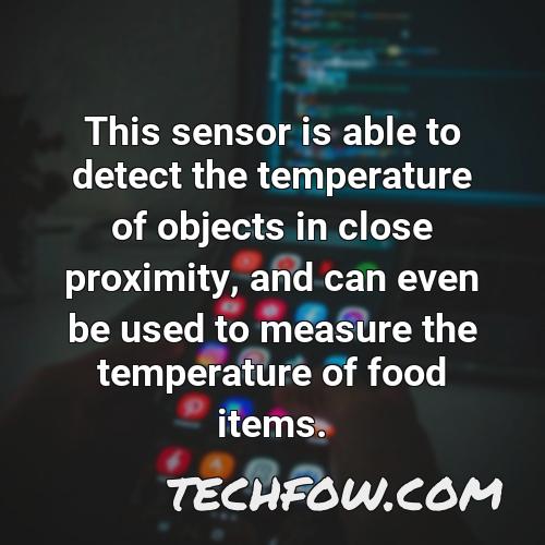 this sensor is able to detect the temperature of objects in close proximity and can even be used to measure the temperature of food items