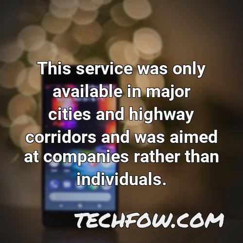 this service was only available in major cities and highway corridors and was aimed at companies rather than individuals