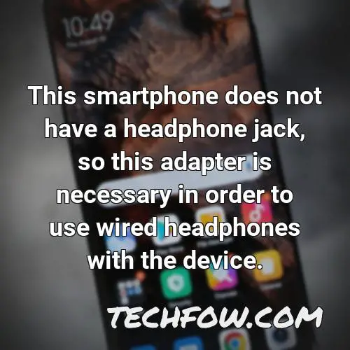 this smartphone does not have a headphone jack so this adapter is necessary in order to use wired headphones with the device