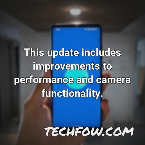 this update includes improvements to performance and camera functionality