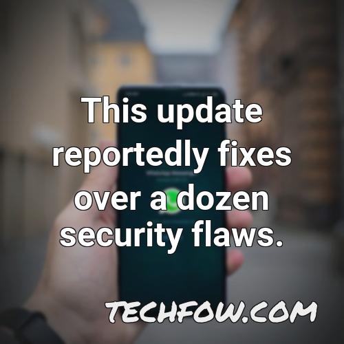 this update reportedly fixes over a dozen security flaws