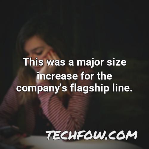 this was a major size increase for the company s flagship line