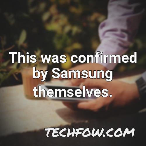 this was confirmed by samsung themselves