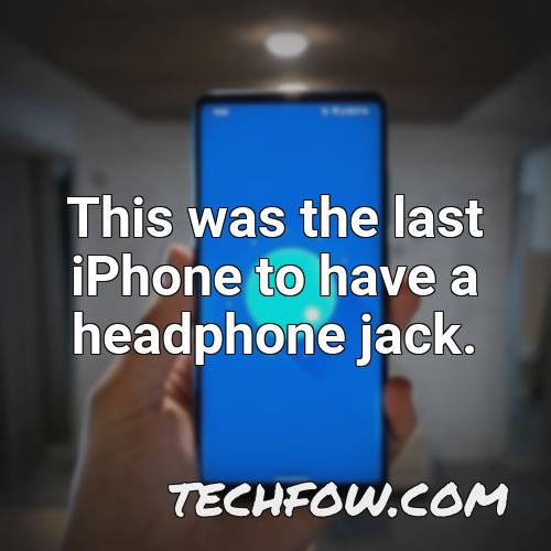 this was the last iphone to have a headphone jack