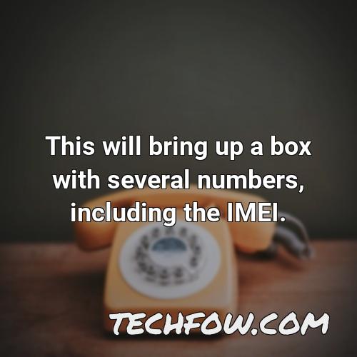 this will bring up a box with several numbers including the imei