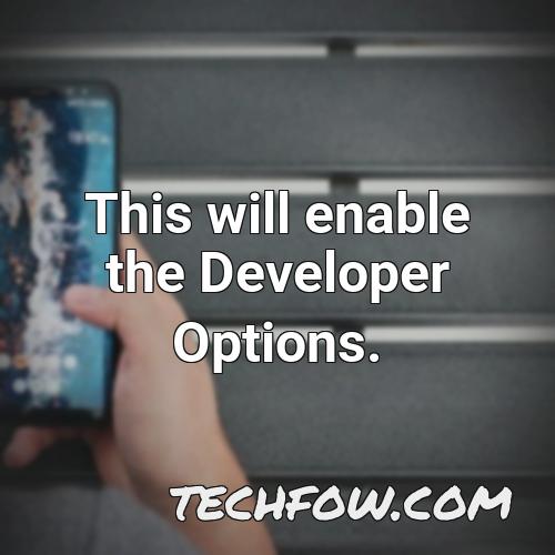 this will enable the developer options