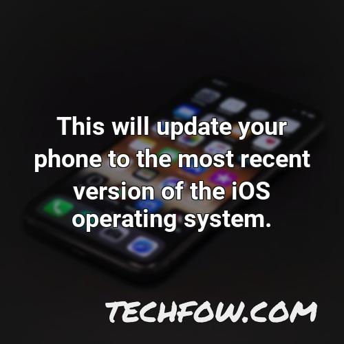 this will update your phone to the most recent version of the ios operating system